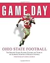 Game Day: Ohio State Football: The Greatest Games, Players, Coaches and Teams in the Glorious Tradition of Buckeye Football