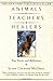 Animals as Teachers and Healers: True Stories and Reflections