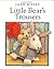 Little Bear's Trousers board book by Jane Hissey
