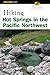 Hiking Hot Springs in the Pacific Northwest by Evie Litton