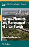 Ecology, Planning, and Management of Urban Forests: International Perspective (Springer Series on Environmental Management) Ecology, Planning, and Management of Urban Forests: International Perspective (Springer Series on Environmental Management)