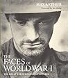Faces of World War I: The Great War in Words and Pictures