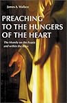 Preaching to the Hungers of the Heart: Preaching on the Feasts and Within the Rites