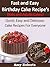 Fast and Easy Birthday Cake Recipes - Kids and Adults Cakes (Quick, Easy and Delicious Cake Recipes For Everyone Book 1)