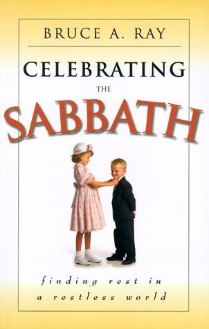 Celebrating the Sabbath: Finding Rest in a Restless World (Paperback)