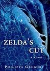 Zelda's Cut by Philippa Gregory
