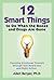 12 Smart Things to Do When the Booze and Drugs Are Gone: Choosing Emotional Soriety through Self-Awareness and Right Action (Berger 12)