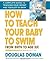 How to Teach Your Baby to S...