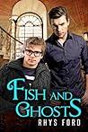 Fish and Ghosts by Rhys Ford