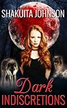 Dark Indiscretions by Shakuita Johnson