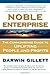 Noble Enterprise: The Commonsense Guide to Uplifting People and Profits