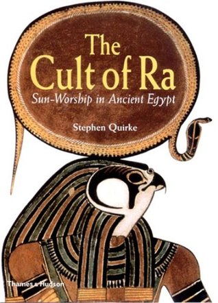 The Cult of Ra: Sun-Worship in Ancient Egypt (Hardcover)