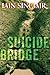 Suicide Bridge by Iain Sinclair