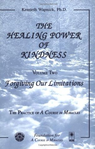 The Healing Power of Kindness: Vol. 2: Forgiving Our Limitations (Paperback)