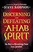 Discerning and Defeating the Ahab Spirit: The Key to Breaking Free from Jezebel