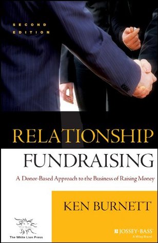 Relationship Fundraising: A Donor Based Approach to the Business of Raising Money (Hardcover)