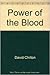 Power of the Blood: A Chris...