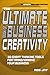 The Ultimate Book of Business Creativity: 50 Great Thinking Tools for Transforming your Business