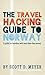 The Travel Hacking Guide to...