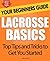 Lacrosse Basics: Your Beginners Guide