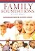 The Family Foundations Study Bible: Bringing God's Word Home