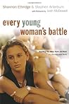 Every Young Woman's Battle by Shannon Ethridge