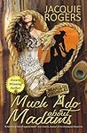 Much Ado About Madams by Jacquie Rogers