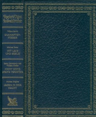 Diamantenfieber mit Leib und Seele / Nicht ohne meine Tochter / Jäger in der Nacht (Reader's Digest Condensed Books)