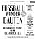 Fussball-Wunder-Bauten