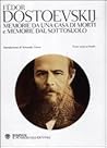 Memorie da una casa di morti e Memorie dal sottosuolo Memorie da una casa di morti e Memorie dal sottosuolo