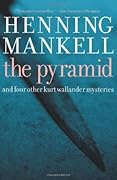 The Pyramid: And Four Other Kurt Wallander Mysteries