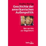 Geschichte der amerikanischen Außenpolitik. Von 1917 bis zur Gegenwart. (Paperback)