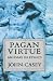 Pagan Virtue: An Essay in E...
