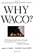 Why Waco? Cults & the Battl...