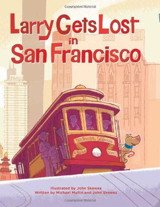 Larry Gets Lost in San Francisco: San Francisco Books for Kids (Hardcover)