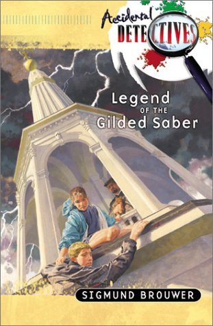 Legend of the Gilded Saber (Accidental Detectives, #3)