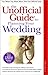 The Unofficial Guide to Planning Your Wedding