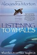 Listening to Whales: What the Orcas Have Taught Us