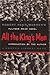 All the King's Men by Robert Penn Warren All the King's Men by Robert Penn Warren