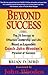 Beyond Success: The 15 Secrets of effective Leadership and Life Based on Legendary Coach John Wooden's Pyramid