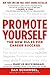 Promote Yourself: The New Rules for Career Success
