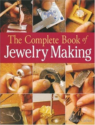 The Complete Book of Jewelry Making: A Full-Color Introduction to the Jeweler's Art (Paperback)