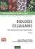 Biologie Cellulaire: Des Molecules Aux Organismes 2eme Edition