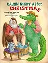Cajun Night After Christmas (The Night Before Christmas) Cajun Night After Christmas (The Night Before Christmas)