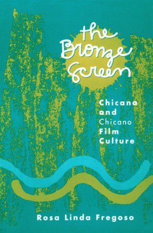 Bronze Screen: Chicana and Chicano Film Culture (Paperback)