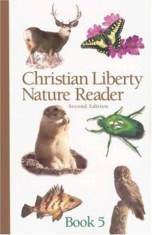 Christian Liberty Nature Reader Book #5 (Christian Liberty Nature Reader, #5)