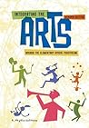 Book cover for Integrating the Arts Across the Elementary School Curriculum