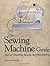 The Sewing Machine Guide by John Giordano