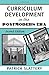 Curriculum Development in the Postmodern Era (Critical Education Practice)