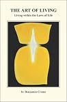 The Art of Living: Living within the Laws of Life The Art of Living: Living within the Laws of Life